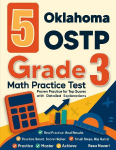 5 Oklahoma OSTP Grade 3 Math Practice Tests: Proven Practice for Top Scores with Detailed Explanations