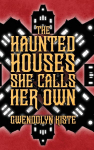 The Haunted Houses She Calls Her Own