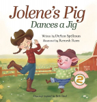 Jolenes Pig Dances a Jig: A Fun-Filled Farm Animal Dance Adventure for Little Readers