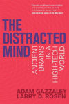 The Distracted Mind: Ancient Brains in a High-Tech World