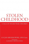Stolen Childhood: A Saga of Polish War Children