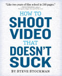 How to Shoot Video That Doesnt Suck