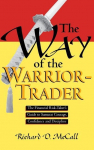 Way of Warrior Trader: The Financial Risk-Takers Guide to Samurai Courage, Confidence and Discipline