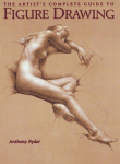 The Artists Complete Guide to Figure Drawing: A Contemporary Master Reveals the Secrets of Drawing the Human Form