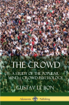 The Crowd: A Study of the Popular Mind -  Crowd Psychology