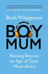 BoyMum: Raising Boys in an Age of Impossible Masculinity