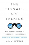The Signals Are Talking: Why Todays Fringe Is Tomorrows Mainstream