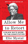 Allow Me to Retort: A Black Guy's Guide to the Constitution