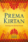 Prema Kirtan: Journey into Sacred Sound