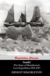 South! (Unabridged. with 97 original illustrations): The Story of Shackletons Last Expedition 1914-1917