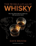 The World Atlas of Whisky: More than 500 distilleries profiled and 480 expressions tasted