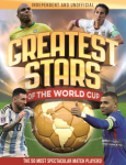 Greatest Stars of The World Cup: The 50 Most Spectacular Match Players!