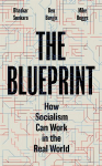 The Blueprint: How Socialism Can Work in the Real World