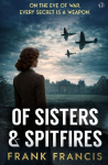 Of Sisters and Spitfires: A tense historical mystery-thriller