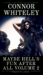 Maybe Hells Fun After All Volume 2: 20 Dark Contemporary Fantasy Short Stories