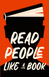Read People Like a Book: How to Speed-Read People, Analyze Body Language, and Understand Emotions