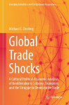 Global Trade Shocks: A Cultural Political-Economic Analysis of Neoliberalism's Collapse, Trumpism, and the Struggle to Democratize Trade