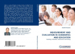MEASUREMENT AND EVALUATION IN HUMANITIES AND EDUCATION: Teaching, Evaluation, Assessment and Testing