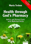 Health through Gods Pharmacy: Advice and Proven Cures with Medicinal Herbs