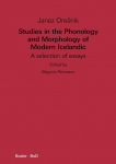 Studies in the Phonology and Morphology of Modern Icelandic: A selection of essays