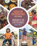 Zutaten f&uuml;r eine bessere Welt: Ingredients for a Better World