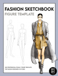 Fashion Sketchbook Female Figure Template: Over 200 female fashion figure templates in 10 different poses