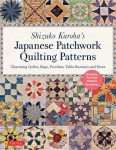 Shizuko Kurohas Japanese Patchwork Quilting Patterns: Charming Quilts, Bags, Pouches, Table Runners and More