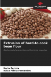 Extrusion of hard-to-cook bean flour: Biochemical characteristics and functional properties