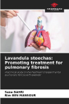 Lavandula stoechas: Promoting treatment for pulmonary fibrosis: Preclinical study on the treatment of experimental pulmonary fibrosis with lavender