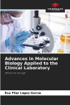 Advances in Molecular Biology Applied to the Clinical Laboratory: Molecular biology