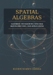 Spatial Algebras: Algebraic Foundations, Spectral Reconstruction, and Applications