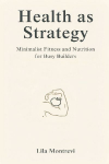 Health as Strategy: Minimalist Fitness and Nutrition for Busy Builders