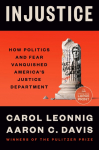 Injustice: How Politics and Fear Vanquished Americas Justice Department