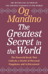 The Greatest Secret in the World: The Powerful Book that Unlocks a World of Personal Happiness and Achievement