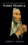 The Life And Devotions Of Saint Monica