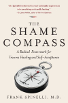 The Shame Compass: A Radical Framework for Trauma Healing and Self-Acceptance