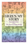 HERES MY STORY: Personal Essays from The Gay & Lesbian Review
