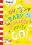 Oh, Baby, The Places Youll Go!