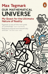 Our Mathematical Universe: My Quest for the Ultimate Nature of Reality