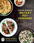 Vegan Richas Instant Pot(TM) Cookbook: 150 Plant-based Recipes from Indian Cuisine and Beyond