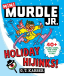 Murdle Jr.: Holiday Hijinks!: 40+ Mazes, Codes, and Other Puzzling Games