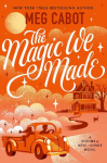 The Magic We Made: a charming adult paranormal romance from the bestselling author of The Princess Diaries