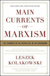 Main Currents of Marxism: The Founders - The Golden Age - The Breakdown
