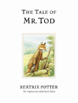 The Tale of Mr. Tod: The original and authorized edition