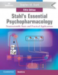 Stahls Essential Psychopharmacology: Neuroscientific Basis and Practical Applications