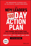 The New Leaders 100-Day Action Plan: Take Charge, Build Your Team, and Deliver Better Results Faster