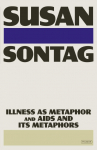 Illness As Metaphor and AIDS and Its Metaphors