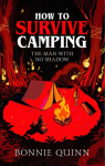 How to Survive Camping: The Man with No Shadow: A gruesomely funny and addictive must-read horror
