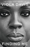 Finding Me: The moving and deeply personal memoir from Viola Davis, an instant no.1 Sunday Times bestseller