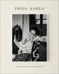 Frida Kahlo: The Gis&egrave;le Freud Photographs